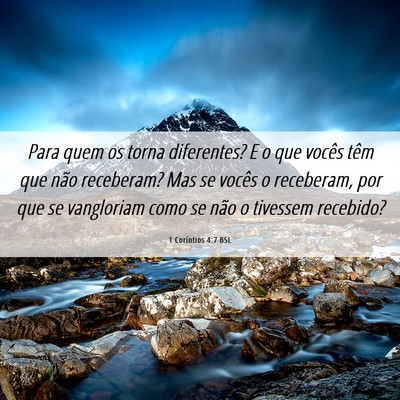 Picture 06 - 1 Coríntios 4:7 BSL - Para quem os torna diferentes? E o que vocês - Bible Verse Picture