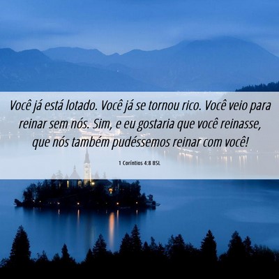 Picture 06 - 1 Coríntios 4:8 BSL - Você já está lotado. Você já se tornou rico. - Bible Verse Picture