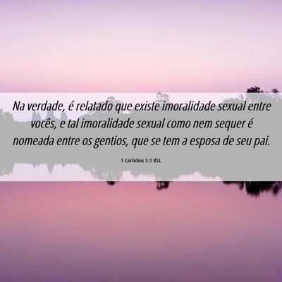 Picture 06 - 1 Coríntios 5:1 BSL - Na verdade, é relatado que existe imoralidade - Bible Verse Picture