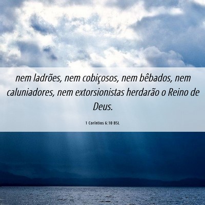 Picture 06 - 1 Coríntios 6:10 BSL - nem ladrões, nem cobiçosos, nem bêbados, nem - Bible Verse Picture