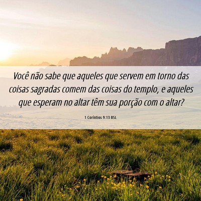 Picture 06 - 1 Coríntios 9:13 BSL - Você não sabe que aqueles que servem em torno - Bible Verse Picture