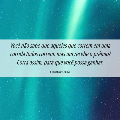 Picture 06 - 1 Coríntios 9:24 BSL - Você não sabe que aqueles que correm em uma - Bible Verse Picture