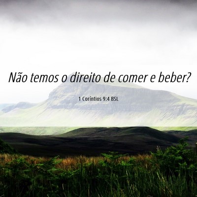 Picture 06 - 1 Coríntios 9:4 BSL - Não temos o direito de comer e - Bible Verse Picture