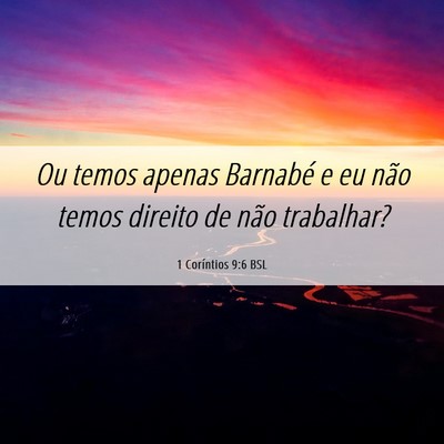 Picture 06 - 1 Coríntios 9:6 BSL - Ou temos apenas Barnabé e eu não temos direito - Bible Verse Picture