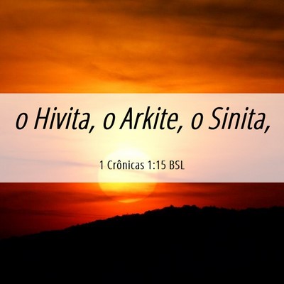 Picture 06 - 1 Crônicas 1:15 BSL - o Hivita, o Arkite, o - Bible Verse Picture