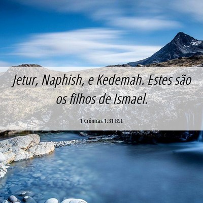 Picture 06 - 1 Crônicas 1:31 BSL - Jetur, Naphish, e Kedemah. Estes são os filhos - Bible Verse Picture