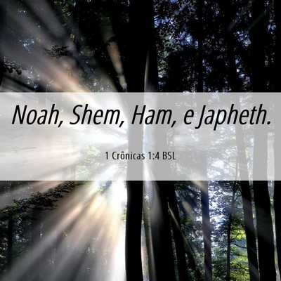 Picture 06 - 1 Crônicas 1:4 BSL - Noah, Shem, Ham, e - Bible Verse Picture