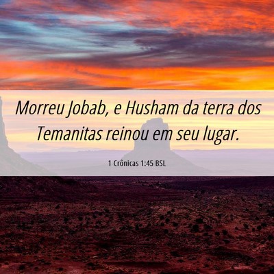 Picture 06 - 1 Crônicas 1:45 BSL - Morreu Jobab, e Husham da terra dos Temanitas - Bible Verse Picture