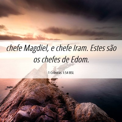 Picture 06 - 1 Crônicas 1:54 BSL - chefe Magdiel, e chefe Iram. Estes são os chefes - Bible Verse Picture