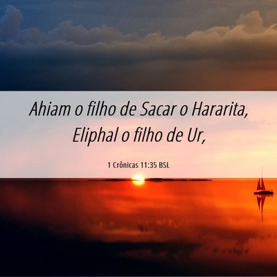 Picture 06 - 1 Crônicas 11:35 BSL - Ahiam o filho de Sacar o Hararita, Eliphal o - Bible Verse Picture