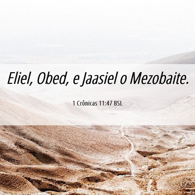 Picture 06 - 1 Crônicas 11:47 BSL - Eliel, Obed, e Jaasiel o - Bible Verse Picture