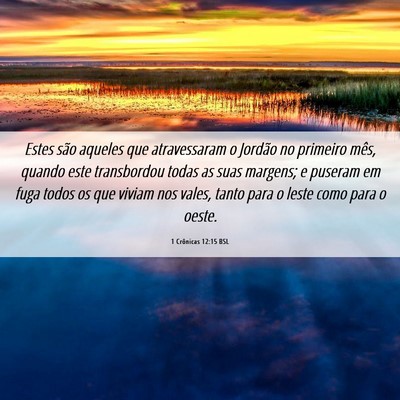 Picture 06 - 1 Crônicas 12:15 BSL - Estes são aqueles que atravessaram o Jordão no - Bible Verse Picture