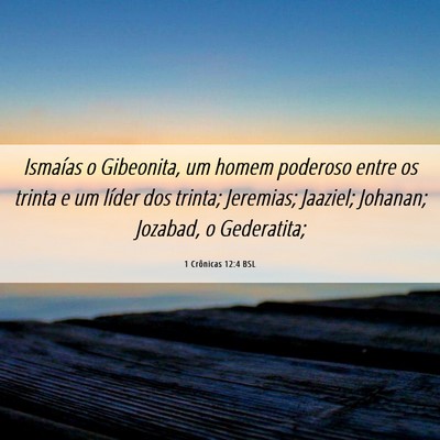 Picture 06 - 1 Crônicas 12:4 BSL - Ismaías o Gibeonita, um homem poderoso entre os - Bible Verse Picture