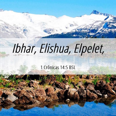Picture 06 - 1 Crônicas 14:5 BSL - Ibhar, Elishua, - Bible Verse Picture