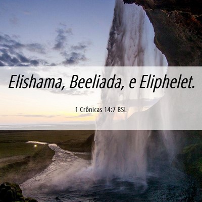 Picture 06 - 1 Crônicas 14:7 BSL - Elishama, Beeliada, e - Bible Verse Picture
