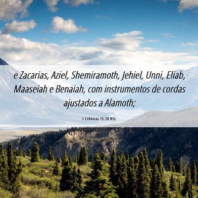 Picture 06 - 1 Crônicas 15:20 BSL - e Zacarias, Aziel, Shemiramoth, Jehiel, Unni, - Bible Verse Picture
