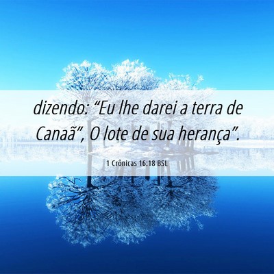 Picture 06 - 1 Crônicas 16:18 BSL - dizendo: “Eu lhe darei a terra de Canaã”, O - Bible Verse Picture