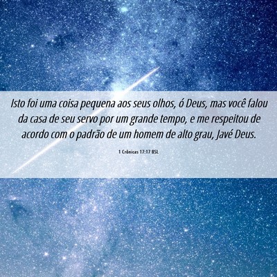 Picture 06 - 1 Crônicas 17:17 BSL - Isto foi uma coisa pequena aos seus olhos, ó - Bible Verse Picture