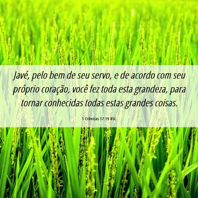 Picture 06 - 1 Crônicas 17:19 BSL - Javé, pelo bem de seu servo, e de acordo com seu - Bible Verse Picture