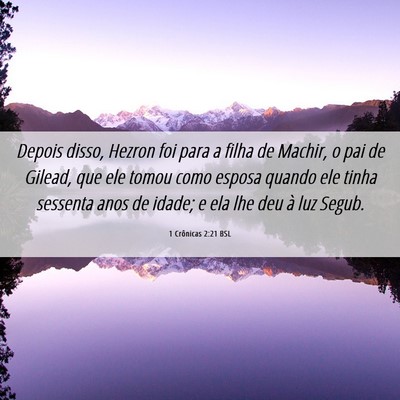 Picture 06 - 1 Crônicas 2:21 BSL - Depois disso, Hezron foi para a filha de Machir, - Bible Verse Picture