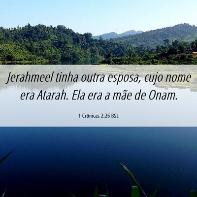 Picture 06 - 1 Crônicas 2:26 BSL - Jerahmeel tinha outra esposa, cujo nome era - Bible Verse Picture