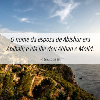 Picture 06 - 1 Crônicas 2:29 BSL - O nome da esposa de Abishur era Abihail; e ela - Bible Verse Picture