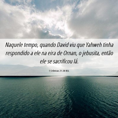 Picture 06 - 1 Crônicas 21:28 BSL - Naquele tempo, quando David viu que Yahweh tinha - Bible Verse Picture