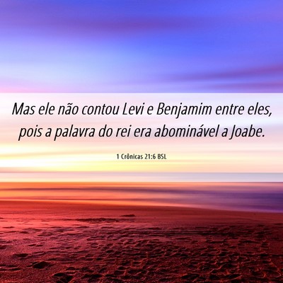 Picture 06 - 1 Crônicas 21:6 BSL - Mas ele não contou Levi e Benjamim entre eles, - Bible Verse Picture