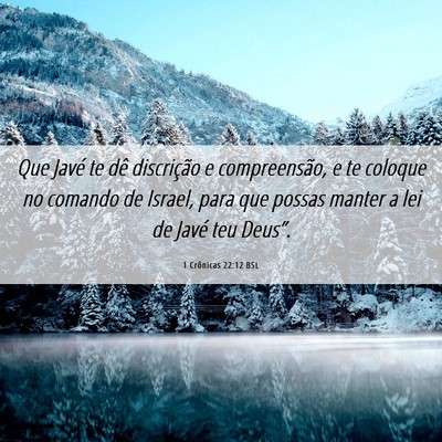 Picture 06 - 1 Crônicas 22:12 BSL - Que Javé te dê discrição e compreensão, e te - Bible Verse Picture