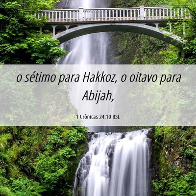 Picture 06 - 1 Crônicas 24:10 BSL - o sétimo para Hakkoz, o oitavo para - Bible Verse Picture