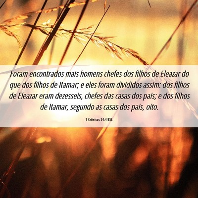 Picture 06 - 1 Crônicas 24:4 BSL - Foram encontrados mais homens chefes dos filhos - Bible Verse Picture