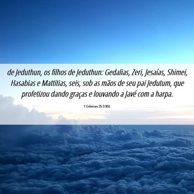 Picture 06 - 1 Crônicas 25:3 BSL - de Jeduthun, os filhos de Jeduthun: Gedalias, - Bible Verse Picture