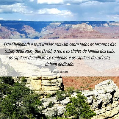 Picture 06 - 1 Crônicas 26:26 BSL - Este Shelomoth e seus irmãos estavam sobre todos - Bible Verse Picture