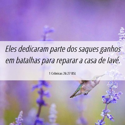 Picture 06 - 1 Crônicas 26:27 BSL - Eles dedicaram parte dos saques ganhos em - Bible Verse Picture