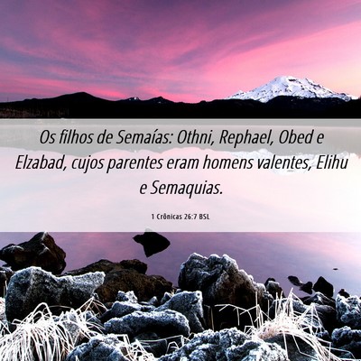 Picture 06 - 1 Crônicas 26:7 BSL - Os filhos de Semaías: Othni, Rephael, Obed e - Bible Verse Picture