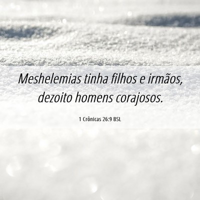 Picture 06 - 1 Crônicas 26:9 BSL - Meshelemias tinha filhos e irmãos, dezoito - Bible Verse Picture