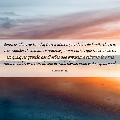 Picture 06 - 1 Crônicas 27:1 BSL - Agora os filhos de Israel após seu número, os - Bible Verse Picture