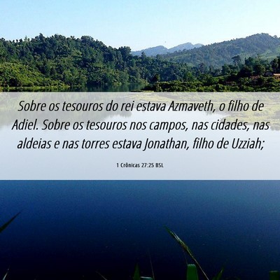 Picture 06 - 1 Crônicas 27:25 BSL - Sobre os tesouros do rei estava Azmaveth, o filho - Bible Verse Picture