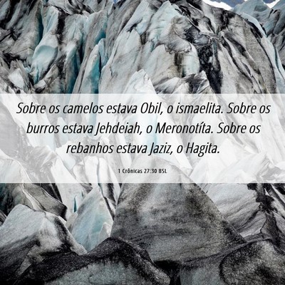 Picture 06 - 1 Crônicas 27:30 BSL - Sobre os camelos estava Obil, o ismaelita. Sobre - Bible Verse Picture