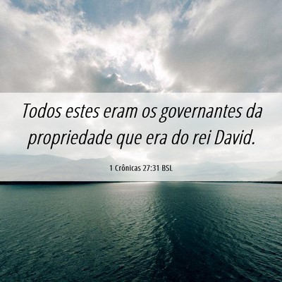Picture 06 - 1 Crônicas 27:31 BSL - Todos estes eram os governantes da propriedade - Bible Verse Picture