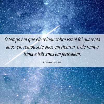 Picture 06 - 1 Crônicas 29:27 BSL - O tempo em que ele reinou sobre Israel foi - Bible Verse Picture