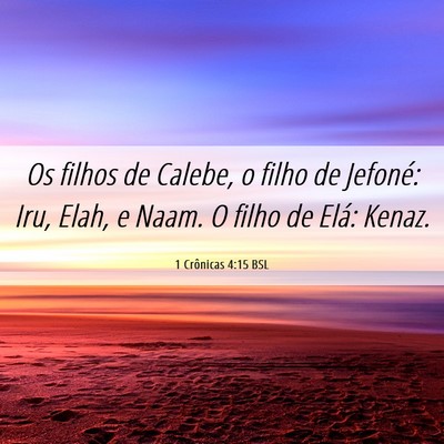 Picture 06 - 1 Crônicas 4:15 BSL - Os filhos de Calebe, o filho de Jefoné: Iru, - Bible Verse Picture