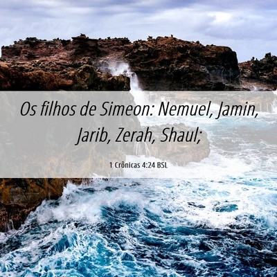 Picture 06 - 1 Crônicas 4:24 BSL - Os filhos de Simeon: Nemuel, Jamin, Jarib, Zerah, - Bible Verse Picture