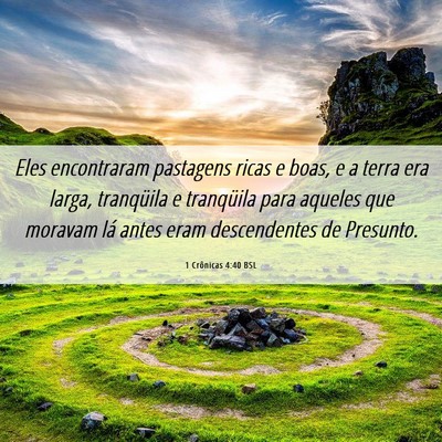 Picture 06 - 1 Crônicas 4:40 BSL - Eles encontraram pastagens ricas e boas, e a - Bible Verse Picture