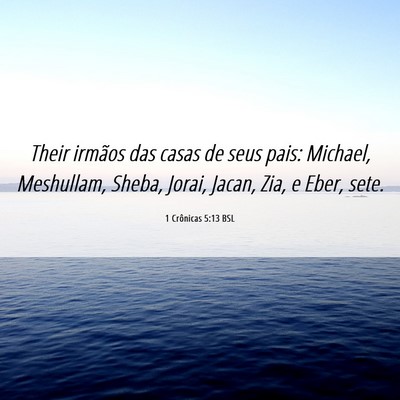 Picture 06 - 1 Crônicas 5:13 BSL - Their irmãos das casas de seus pais: Michael, - Bible Verse Picture