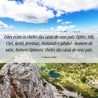 Picture 06 - 1 Crônicas 5:24 BSL - Estes eram os chefes das casas de seus pais: - Bible Verse Picture