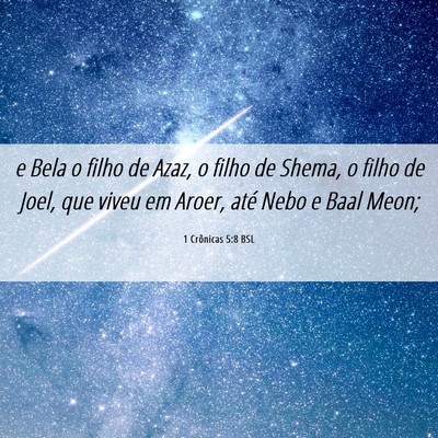 Picture 06 - 1 Crônicas 5:8 BSL - e Bela o filho de Azaz, o filho de Shema, o filho - Bible Verse Picture