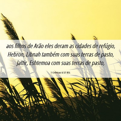 Picture 06 - 1 Crônicas 6:57 BSL - aos filhos de Arão eles deram as cidades de - Bible Verse Picture