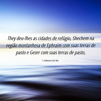 Picture 06 - 1 Crônicas 6:67 BSL - They deu-lhes as cidades de refúgio, Shechem na - Bible Verse Picture