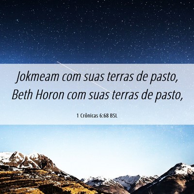 Picture 06 - 1 Crônicas 6:68 BSL - Jokmeam com suas terras de pasto, Beth Horon com - Bible Verse Picture